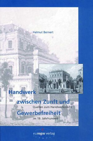 Handwerk zwischen Zunft und Gewerbefreiheit