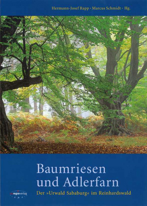 2. Auflage: Baumriesen und Adlerfarn. Der "Urwald Sababurg" im Reinhardswald