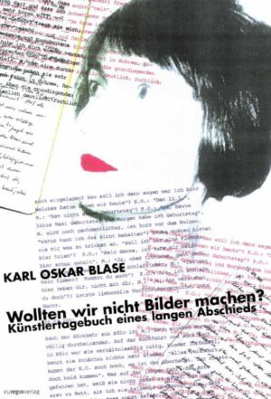 Wollten wir nicht Bilder machen?: Künstlertagebuch eines langen Abschieds