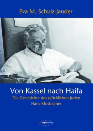 Von Kassel nach Haifa: Die Geschichte des glücklichen Juden Hans Mosbacher