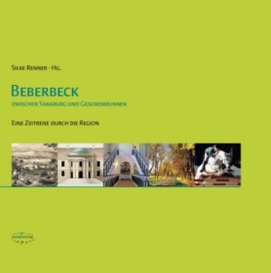 Beberbeck zwischen Sababurg und Gesundbrunnen: Eine Zeitreise durch die Region