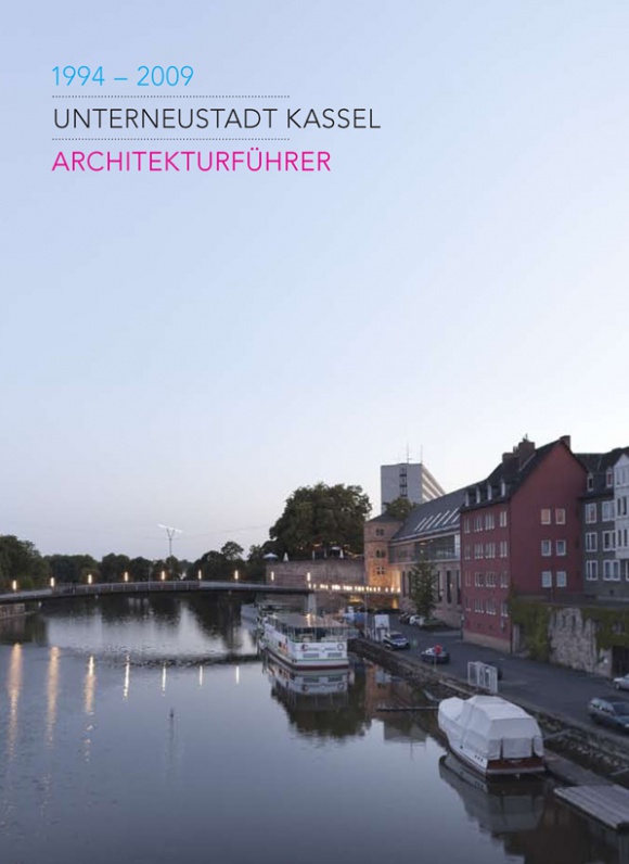 1994 bis 2009. Unterneustadt Kassel. Architekturführer