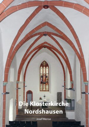 Die Klosterkirche Nordshausen. Von den Anfängen des Zisterzienserinnen-Klosters bis zur heutigen ev. Pfarrgemeinde