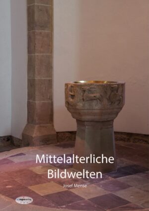 Mittelalterliche Bildwelten: Ein Reiseführer der besonderen Art für Nordhessen und angrenzende Landschaften