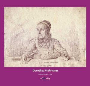 Dorothea Viehmann: Die Märchenbeiträgerin der Brüder Grimm